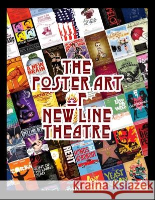 The Poster Art of New Line Theatre Scott Miller 9781726268684 Createspace Independent Publishing Platform