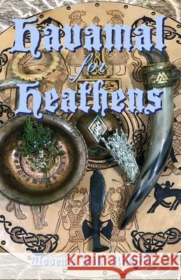 Havamal for Heathens Woden's Folk Kindred 9781726271431 Createspace Independent Publishing Platform