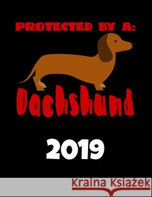Kalender 2019: Du Bist Herrchen / Frauchen / Hundeliebhaber Eines Dachshundes / Dackels ALS Jaghund Oder ALS Schosshund? Der Perfekte Sg -Design 9781726287777