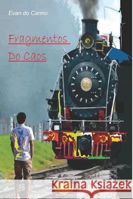 Fragmentos do Caos Evan D 9781726289955 Createspace Independent Publishing Platform