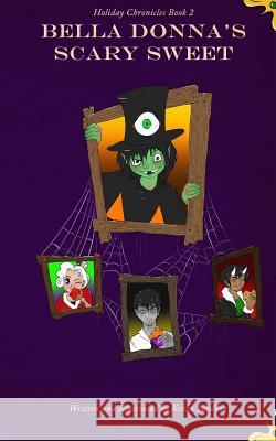 Bella Donna's Scary Sweet Kezia Sardina 9781726292221 Createspace Independent Publishing Platform