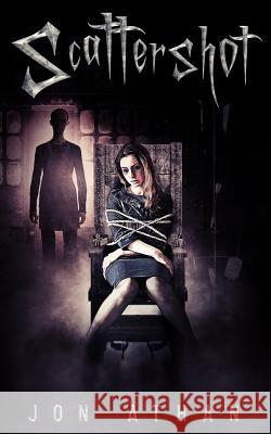 Scattershot Jon Athan 9781726293709