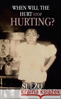 When Will The Hurt Stop Hurting Barbara D. Thompkins 9781726295369