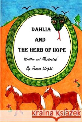 Dahlia and the Herb of Hope Joanna Wright 9781726296632 Createspace Independent Publishing Platform