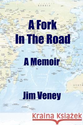 A Fork in the Road: A Memoir Jim Veney 9781726298162