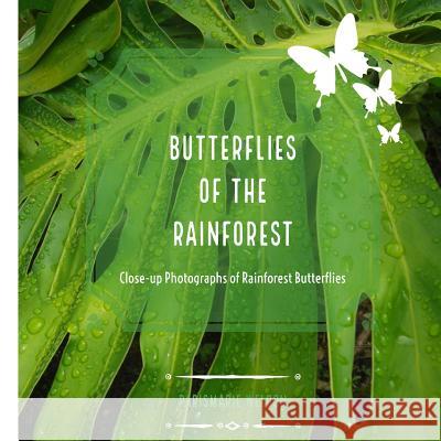 Butterflies of the Rainforest Parismarie Elizabeth Weldon 9781726300803