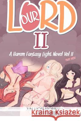 Harem Fantasy for Men Explicit Light Novel. Our Lord Jun Hoshizora 9781726303781 Createspace Independent Publishing Platform