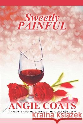 Sweetly Painful Angie Coats 9781726310154