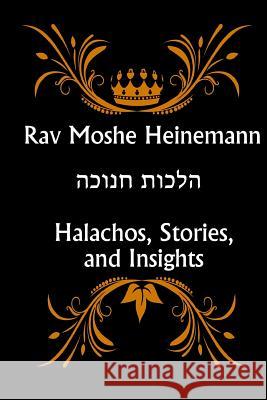 Rav Heinemann Hilchos Chanuka Rav Moshe Heinemann Ny Miller 9781726312608 Createspace Independent Publishing Platform