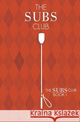 The Subs Club J. a. Rock 9781726313162 Createspace Independent Publishing Platform