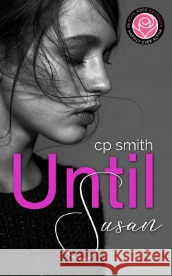 Until Susan: Happily Ever Alpha Cp Smith 9781726314022 Createspace Independent Publishing Platform