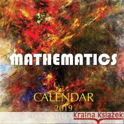 Mathematics Calendar 2019: 16 Month Calendar Mason Landon 9781726316071