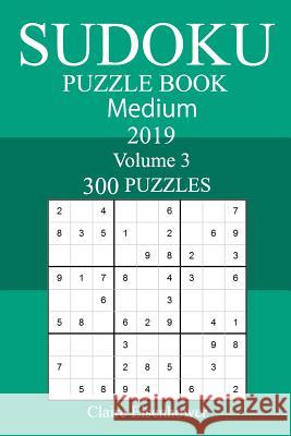 300 Medium Sudoku Puzzle Book 2019 Claire Eisenhower 9781726317559 Createspace Independent Publishing Platform