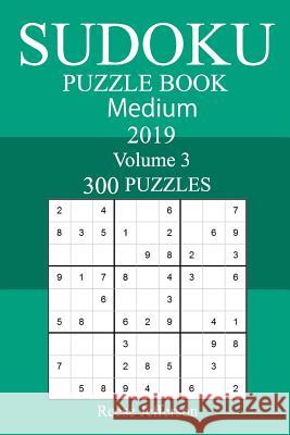 300 Medium Sudoku Puzzle Book 2019 Reese Jefferson 9781726317849