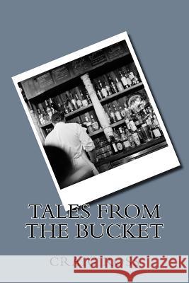 Tales from the Bucket Craig F. Ross 9781726323987