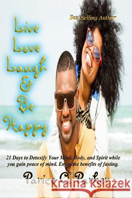 Live Love Laugh & Be Happy Parice C. Parker F. O. L. P. House Parice Parker 9781726326384