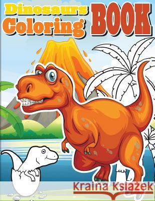 Dinosaurs Coloring Book: Amazing Dinosaur Coloring Book for Boys, Girls, Toddlers, Preschoolers, Kids 3-8, 6-8 (Dinosaur Books) Gray Kusman 9781726329064 Createspace Independent Publishing Platform