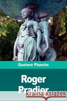Roger Pradier Gustave Planche 9781726330312