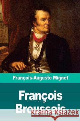 François Broussais Mignet, Francois-Auguste 9781726335003