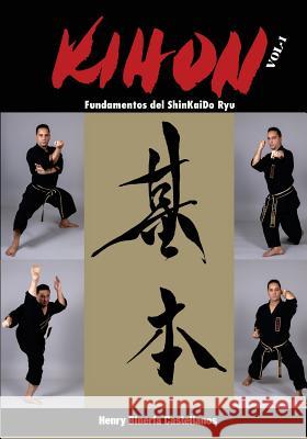 Kihon - Fundamentos del ShinKaiDo Ryu Vol 1 Binerfa, Henry 9781726335492 Createspace Independent Publishing Platform