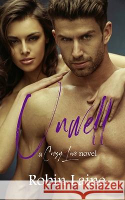 Unwell Robin Laine 9781726339582 Createspace Independent Publishing Platform