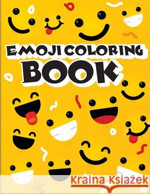 Emoji Coloring Book: Emoji coloring book for kids & toddlers - activity books for preschooler Kusman, Gray 9781726344661 Createspace Independent Publishing Platform