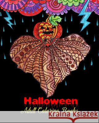 Halloween Adult Coloring Books: An Adult Coloring Book with Monsters, Witches, Pumpkins, Skulls and More! Janizka Peyton 9781726348607