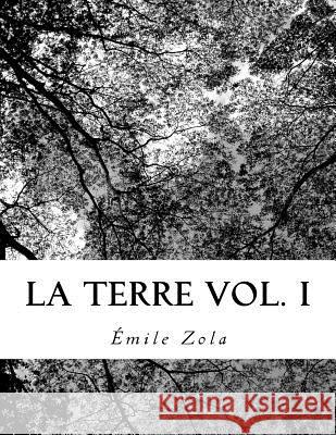 La Terre Vol. I Emile Zola 9781726360074