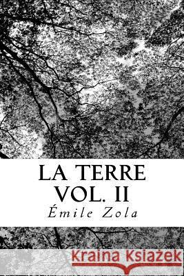 La Terre Vol. II Emile Zola 9781726360272