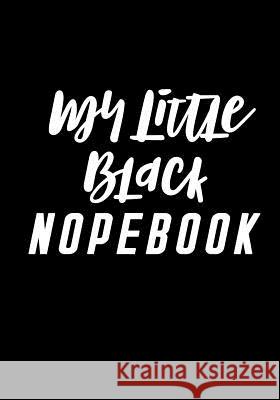 My Little Black Nopebook Dark Road Designs 9781726363563