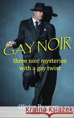 Gay Noir Olivier Bosman 9781726364300 Createspace Independent Publishing Platform