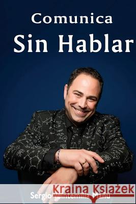 Comunica Sin Hablar Sergio Veintemilla 9781726364454 Createspace Independent Publishing Platform