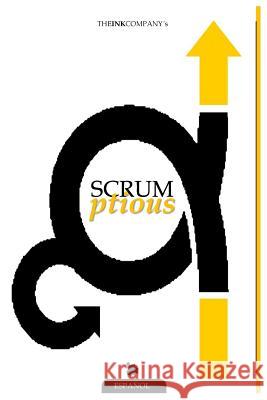 Scrumptious: Referencia Base Con Conceptos de Scrum Deliciosamente Simple & Guia de Adopcion Para Scrum Super Rapida Andres Vrant Andres Velasquez 9781726365246