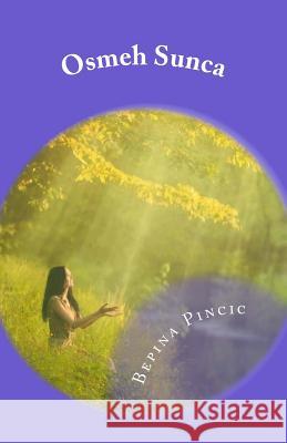 Osmeh Sunca: Poezija Bepina Pincic 9781726366625 Createspace Independent Publishing Platform