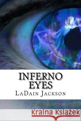 Inferno Eyes: Teen Sci fi Jackson, Ladain J. 9781726367653 Createspace Independent Publishing Platform