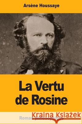 La Vertu de Rosine Arsene Houssaye 9781726367974 Createspace Independent Publishing Platform