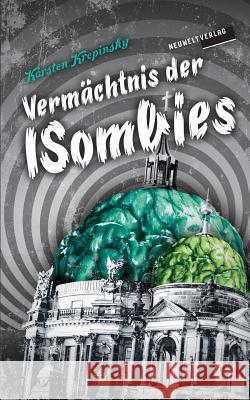 Vermächtnis Der Isombies: Episode 6: Im Zeichen Der Sechs ... Plus Eins Krepinsky, Ingo 9781726368476 Createspace Independent Publishing Platform