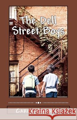 The Dell Street Boys Carol Colbert 9781726372077 Createspace Independent Publishing Platform