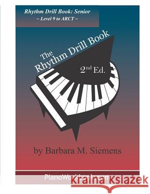 The Rhythm Drill Book: Senior Barbara M. Siemens 9781726375177 Createspace Independent Publishing Platform