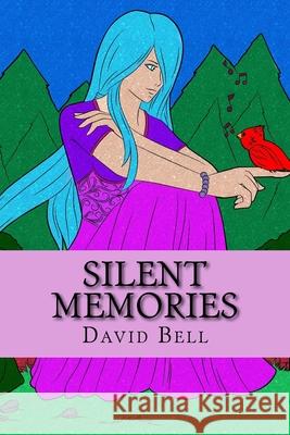 Silent Memories Tony Bell David Bell 9781726375733 Createspace Independent Publishing Platform