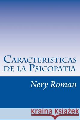 Caracteristicas de la Psicopatia Nery Roman 9781726381215 Createspace Independent Publishing Platform