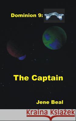 Dominion 9: The Captain Jene Beal 9781726381222 Createspace Independent Publishing Platform