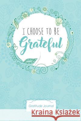 I choose to be Grateful Acevedo, Noel 9781726381291