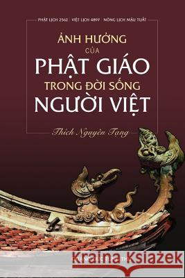 Anh Huong Cua Phat Giao Trong Doi Song Nguoi Viet Thich Nguyen Tang Phe X. Bach Triet Tran 9781726382373 Createspace Independent Publishing Platform