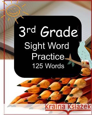 3rd Grade Sight Word Practice: 125 Words Jennifer James 9781726382960 Createspace Independent Publishing Platform