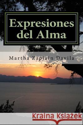 Expresiones del Alma Martha Zapiai 9781726383752 Createspace Independent Publishing Platform