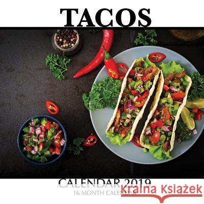 Tacos Calendar 2019: 16 Month Calendar Mason Landon 9781726385893