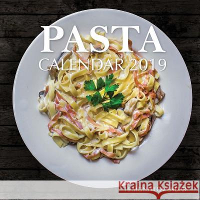 Pasta Calendar 2019: 16 Month Calendar Mason Landon 9781726386005