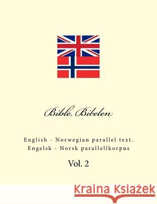 Bible. Bibelen: English - Norwegian Parallel Text. Engelsk - Norsk Parallellkorpus Ivan Kushnir 9781726387170