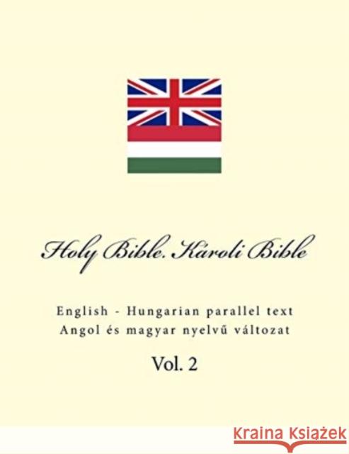 Holy Bible. Károli Bible: English - Hungarian Parallel Text Kushnir, Ivan 9781726390149